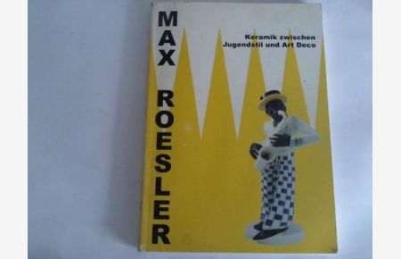 Max Roesler. Keramik zwischen Jugendstil und Art Deco