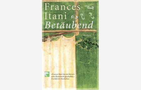 Betäubend : Roman.   - Frances Itani. Dt. von Brigitte Gerlinghoff / BvT ; 305