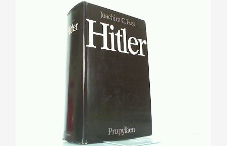 Hitler. Eine Biographie. Mit 213 zum Teil unbekannten Bild- und Textdokumenten.