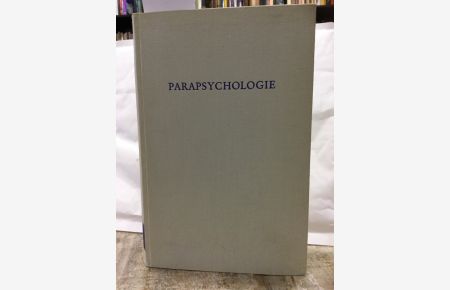 Parapsychologie : Entwicklung, Ergebnisse, Probleme.   - Wege der Forschung ; Bd. 4