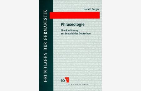 Phraseologie : eine Einführung am Beispiel des Deutschen.   - von Harald Burger / Grundlagen der Germanistik ; 36