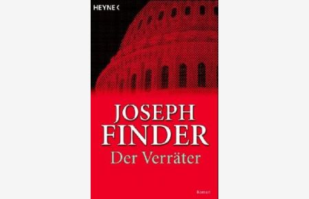Der Verräter : Roman.   - Joseph Finder. Aus dem Amerikan. von Beatrice und Wolfgang Bick