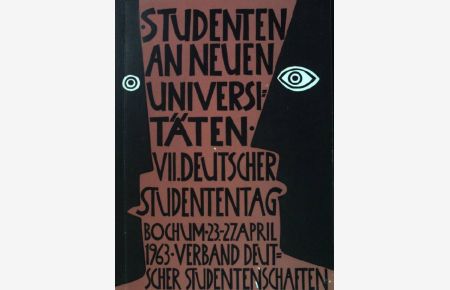 Studenten an neuen Universitäten. 7. Deutscher Studententag, Bochum 23. bis 27. April 1963.