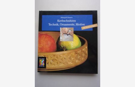 Kerbschnitzen - Technik, Ornamente, Motive : mit Mustervorlagen