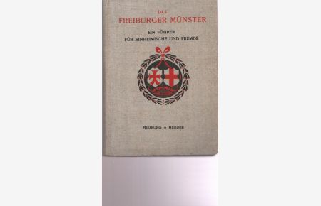 Das Freiburger Münster. Ein Führer für Einheimische und Fremde.