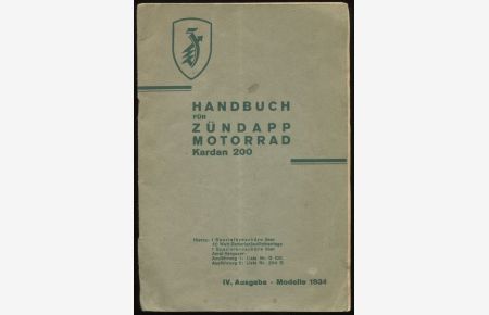 Handbuch für das Zündapp Motorrad Kardan 200. IV. Ausgabe - Modelle 1934.