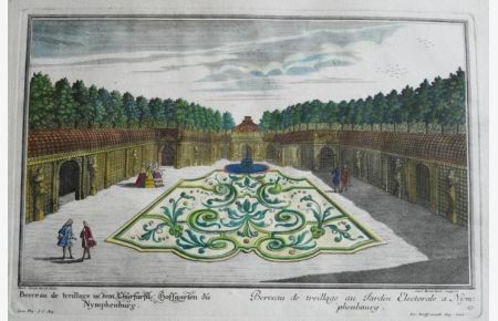 „ Berceau de treillage in dem Churfürstle Hoffgarten zu Nymphenburg. “Kolorierter Original Kupferstich bei Jeremias Wolff (1663-1724) nach einer Zeichnung von Matthias Diesel (1675-1752), gestochen von Karl Remshard.