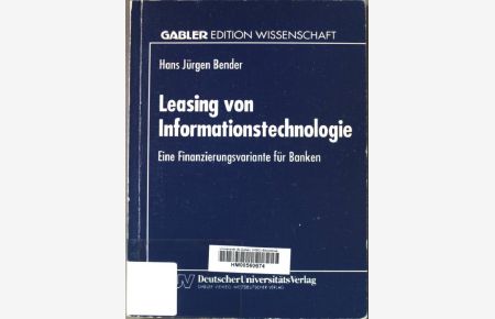 Leasing von Informationstechnologie : eine Finanzierungsvariante für Banken.   - Gabler Edition Wissenschaft;