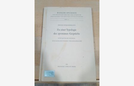 Zu einer Typologie des spontanen Gesprächs.   - Syntaktische Studien zur baseldeutschen Umgangssprache.