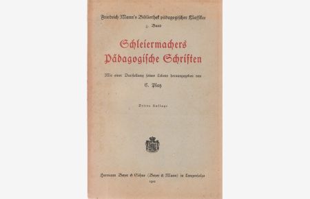 Schleiermachers Pädagogische Schriften Mit Einer Darstellung Seines Lebens.
