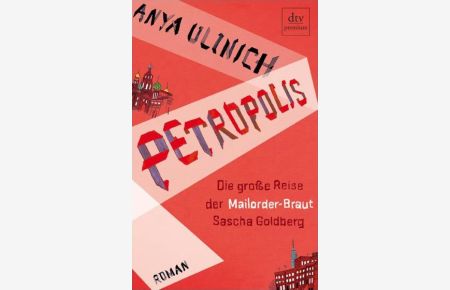 Petropolis: Die große Reise der Mailorder-Braut Sascha Goldberg Roman