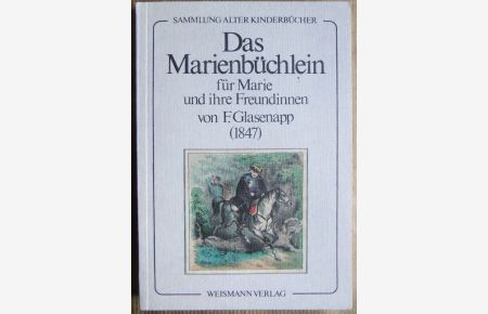 Das Marienbüchlein für Marie und ihre Freundinnen.   - Hg. von Johannes Merkel und Dieter Richter. Reprint der Ausgabe o.J., erschienen im Verlag Winckelmann, Berlin.