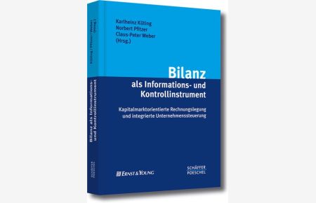 Bilanz als Informations- und Kontrollinstrument: Kapitalmarktorientierte Rechnungslegung und integrierte Unternehmenssteuerung