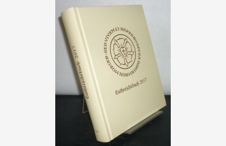 Lutherjahrbuch. Organ der internationalen Lutherforschung. 84. Jahrgang 2017.