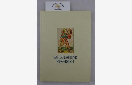 Das Landshuter Ringerbuch von Hans Wurm. Ein farbiges Blockbuch aus dem Jahr 1500.