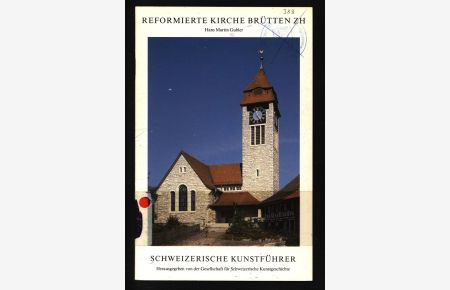Reformierte Kirche Brütten ZH.   - Schweizerische Kunstführer,  Nr. 388 : Serie 39.