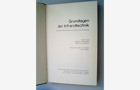 Grundlagen der Infrarottechnik / Paul W. Kruse ; Laurence D. McGlauchlin ; Richmond B. McQuistan. Übers. v. P. Becker
