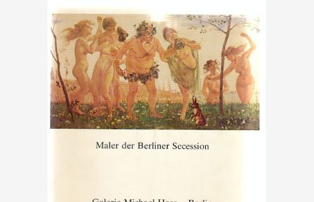 Maler der Berliner Secession.   - Ausstellung vom 17. September - 1. November 1980, Galerie Michael Haas. Einführung Rudolf Pfefferkorn.