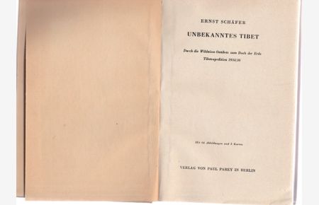 Unbekannte Tibet. Durch die Wildnisse Osttibets zum Dach der Erse. Tibetexpedition 1934/36.