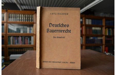 Deutsches Bauernrecht. Ein Grundriß.   - Rechtswissenschaftliche Grundrisse.