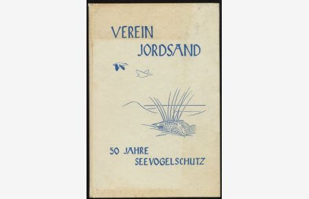 Fünfzig Jahre Seevogelschutz. Festschrift des Vereins Jordsand zur Begründung von Vogelfreistätten an den deutschen Küsten.