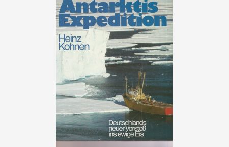 Antarktis Expeditionen. Deutschlands neuer Vorstoß ins ewige Eis.