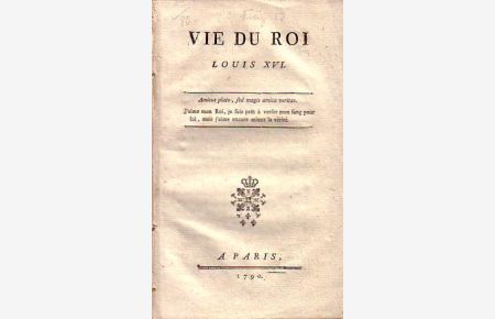 Vie du Roi Louis XVI.