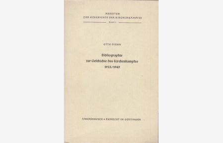 Bibliographie zur Geschichte des Kirchenkampfes 1933 / 1945. (= Arbeiten zur Geschichte des Kirchenkampfes, 1).