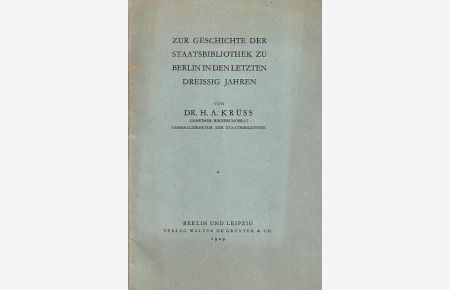 Zur Geschichte der Staatsbibliothek zu Berlin in den letzten dreissig Jahren. Sonderabdruck aus 'Essays offered to Herbert Putnam. . . '.