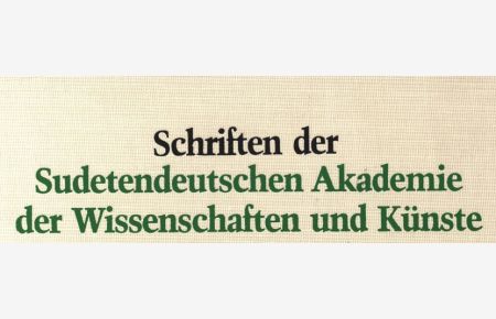 Vom kulturellen Profil der Sudentendeutschen Volksgruppe.   - Schriften der Sudetendeutschen Akademie der Wissenschaften und Künste, Band 1.