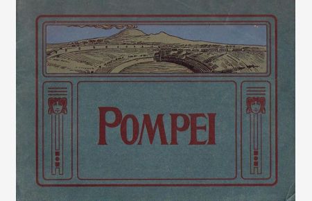 Pompei and its principal monuments. Pompei und seine bemerkenswerthesten Denkmäler. Pompei et ses principaux monuments. P. ed i suoi principali monumenti.