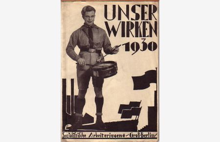 Unser Wirken. Jahresbericht der SAJ. Gross-Berlin 1930.