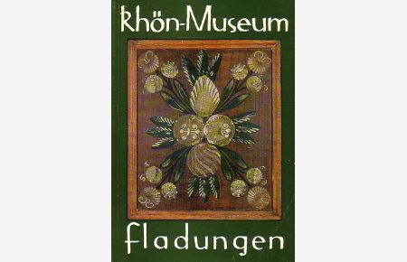 Das Rhönmuseum in Fladungen. Mit Vorwort von Gebhard. (= Die Bayerischen Heimatmuseen, Band 5).