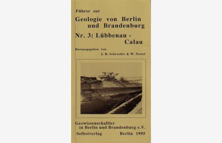 Führer zur Geologie von Berlin und Brandenburg, Nr. 3: Lübbenau - Calau. Herausgegeben von