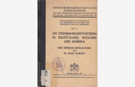 Die Eisenbahntariftheorien in Deutschland, England und Amerika. Eine kritische Betrachtung. (= Verkehrswissenschaftliche Forschungen, Heft 13).