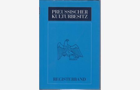 Jahrbuch Preußischer Kulturbesitz. Register für die Bände I - XL.