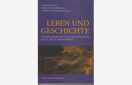 Leben und Geschichte : Studien zur Deutschen Geistesgeschichte des 19. und 20. Jahrhunderts.