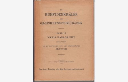 Die Kunstdenkmäler des Amtsbezirks Bretten (Kreis Karlsruhe). (=Die Kunstdenkmäler des Grossherzogtums Baden ; Neunter Band, erste Abteilung).