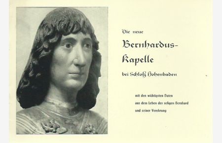 Die neue Bernhardus-Kapelle bei Schloß Hohenbaden mit den wichtigsten Daten aus dem Leben des seligen Bernhard und seiner Verehrung.