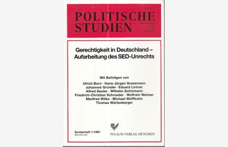 Gerechtigkeit in Deutschland-Aufarbeitung des SED-Unrechts (Politische Studien-Zweimonatsschrift für Politik und Zeitgeschehen, Sonderheft 1/1991)