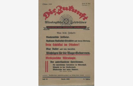 Die Zukunft. Jahrgang 6, Heft 10, Oktober 1930. Astrologische Zeitbilder. Logische und okkulte Ausblicke.