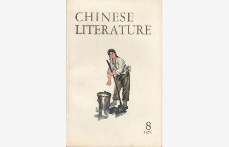 Chinese Literature - No. 8, 1974. Content (Stories): The women's team leader - Wu Yen-ko / Sturdy as a pine - Chun Fang / Ready on the take-off line - Hua Lin / A bastion of strengh - Lung Chi