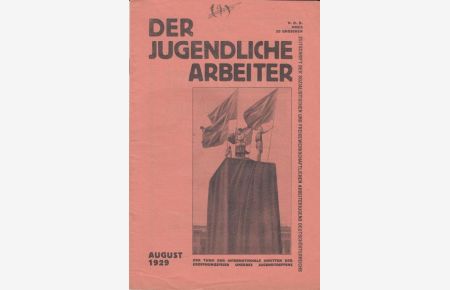 Der Jugendliche Arbeiter - August 1929. Zeitschrift der sozialistischen und freigewerkschaftlichen Arbeiterjugend Deutschösterreichs.