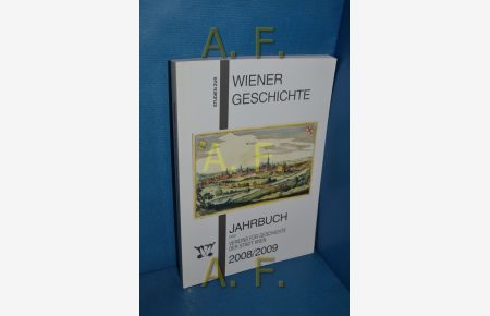 Studien zur Wiener Geschichte - 2008/2009 (Jahrbuch der Vereins für Geschichte der Stadt Wien Band 64/65)
