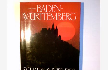 Baden-Württemberg, Schatzkammer der Geschichte.   - Georg Berger