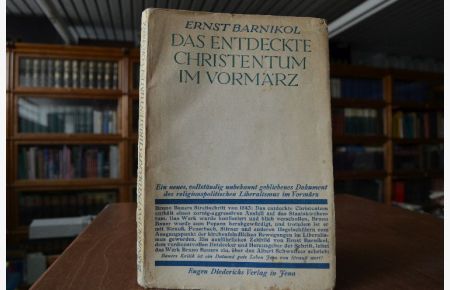 Das entdeckte Christentum im Vormärz. bruno Bauers Kampf gegen Religion und Christentum und Erstausgabe seiner Kampfschrift.