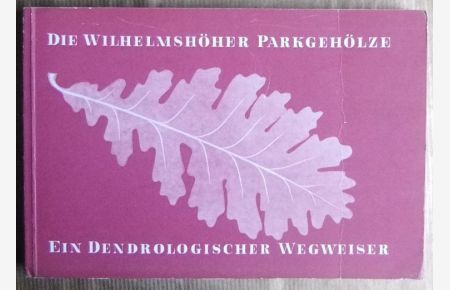 Die Wilhelmshöher Parkgehölze  - : ein dendrologischer Wegweiser. Dokument aus dem Jahr der Bundesgartenschau Kassel 1955.