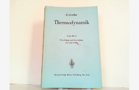 Thermodynamik. Bd. 1. Grundlagen und Anwendung auf reine Stoffe.