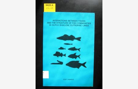 Interaction between Fishes and the Structure of Fish Communities in Dutch Shallo, Eutrophic Lakes. Dissertation.