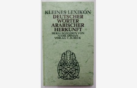 Kleines Lexikon deutscher Wörter arabischer Herkunft.
